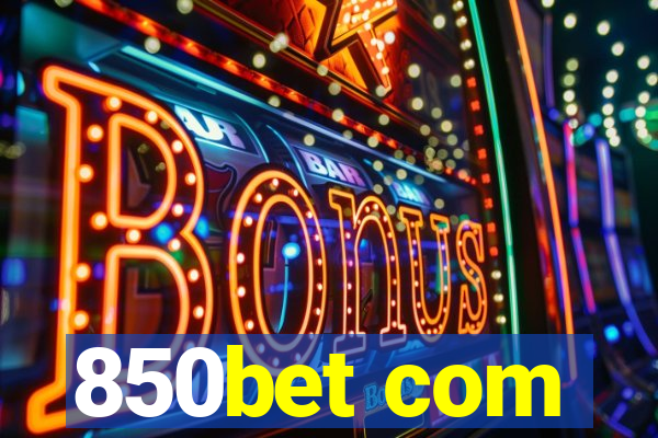 850bet com